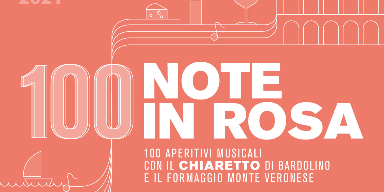 CHIARETTO DI BARDOLINO: AL VIA LA SECONDA EDIZIONE DI 100 NOTE IN ROSA PER RILANCIARE RISTORANTI E MUSICISTI