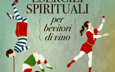 VITE, AMORI, EMOZIONI NEL CALICE: ESCE IN LIBRERIA “ESERCIZI SPIRITUALI PER BEVITORI DI VINO” DI ANGELO PERETTI