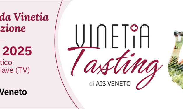 AIS Veneto: nuova location e spazi più ampi per Vinetia Tasting